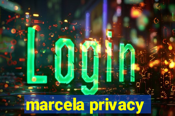 marcela privacy